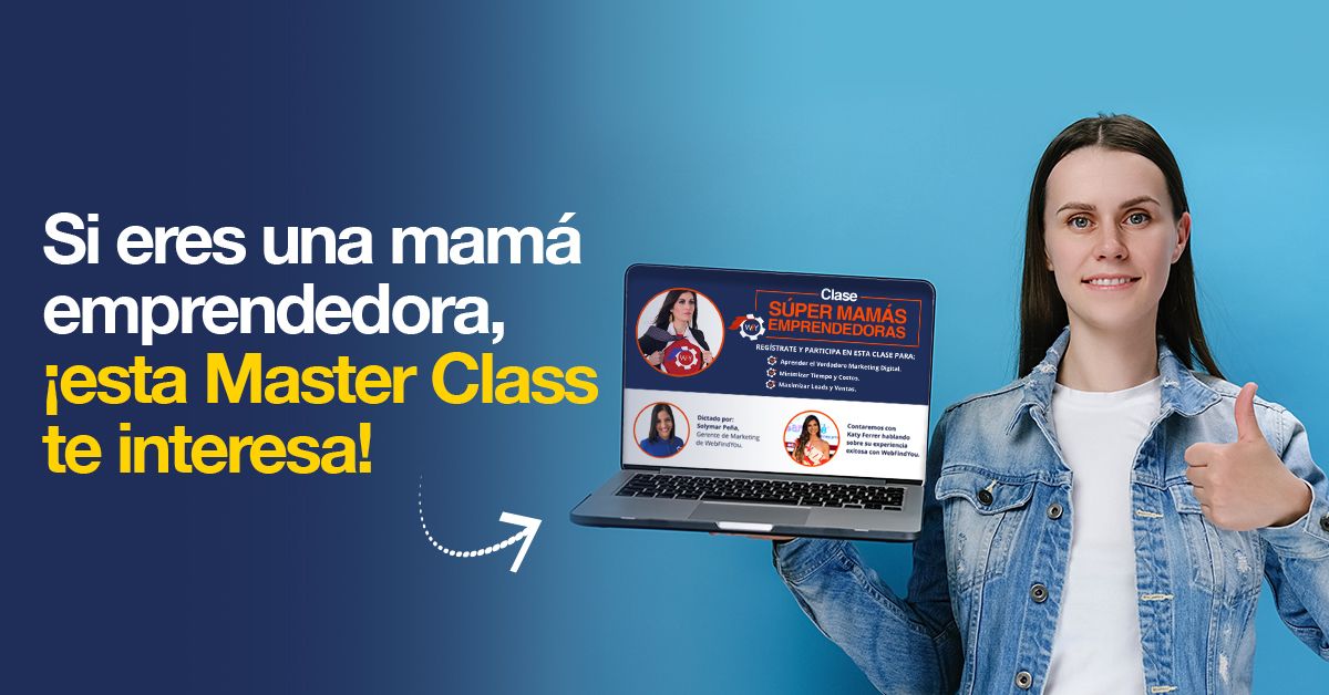 ¿Eres una mamá emprendedora? ¡Esta Master Class te interesa!