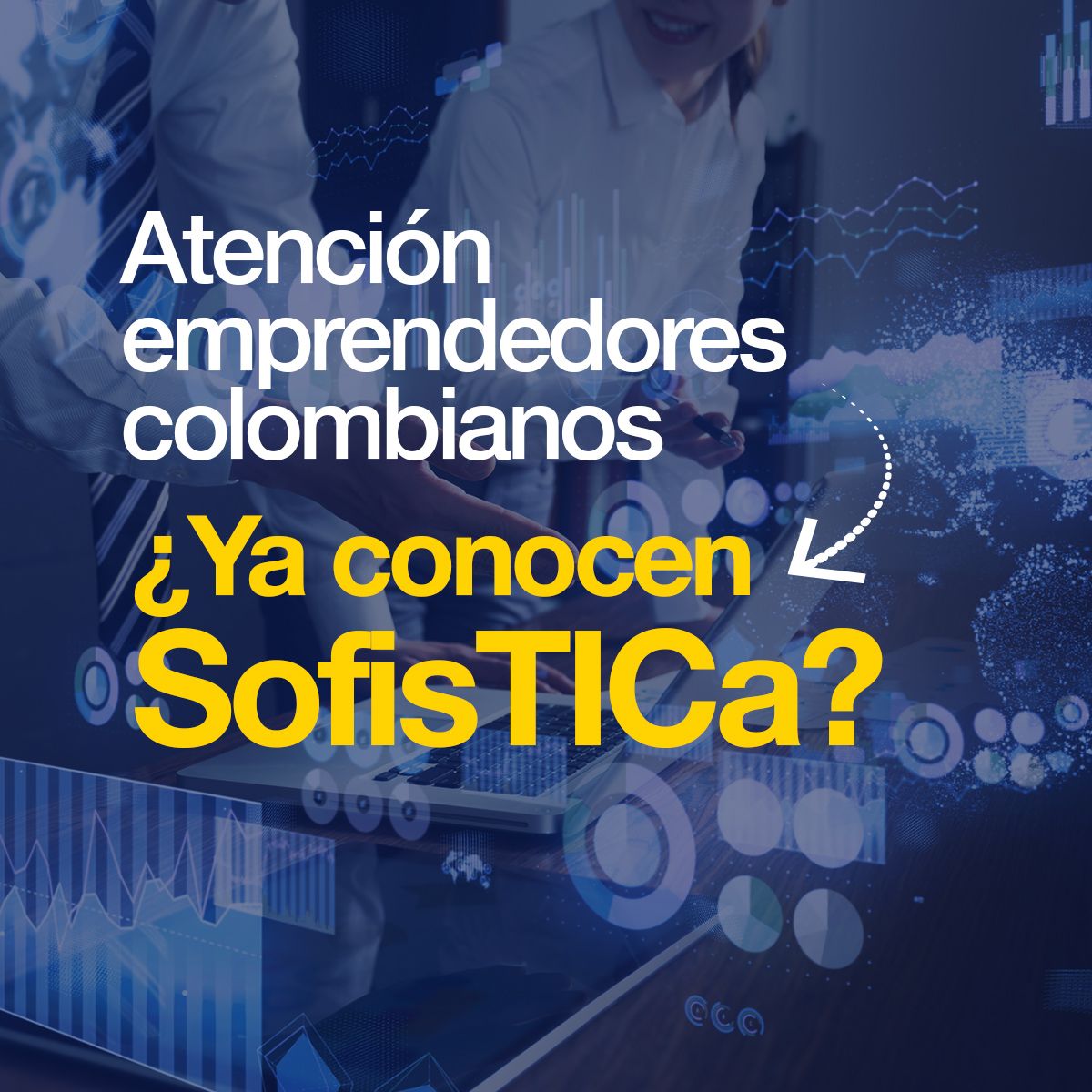 Atención emprendedores colombianos ¿Ya conocen SofisTICa?