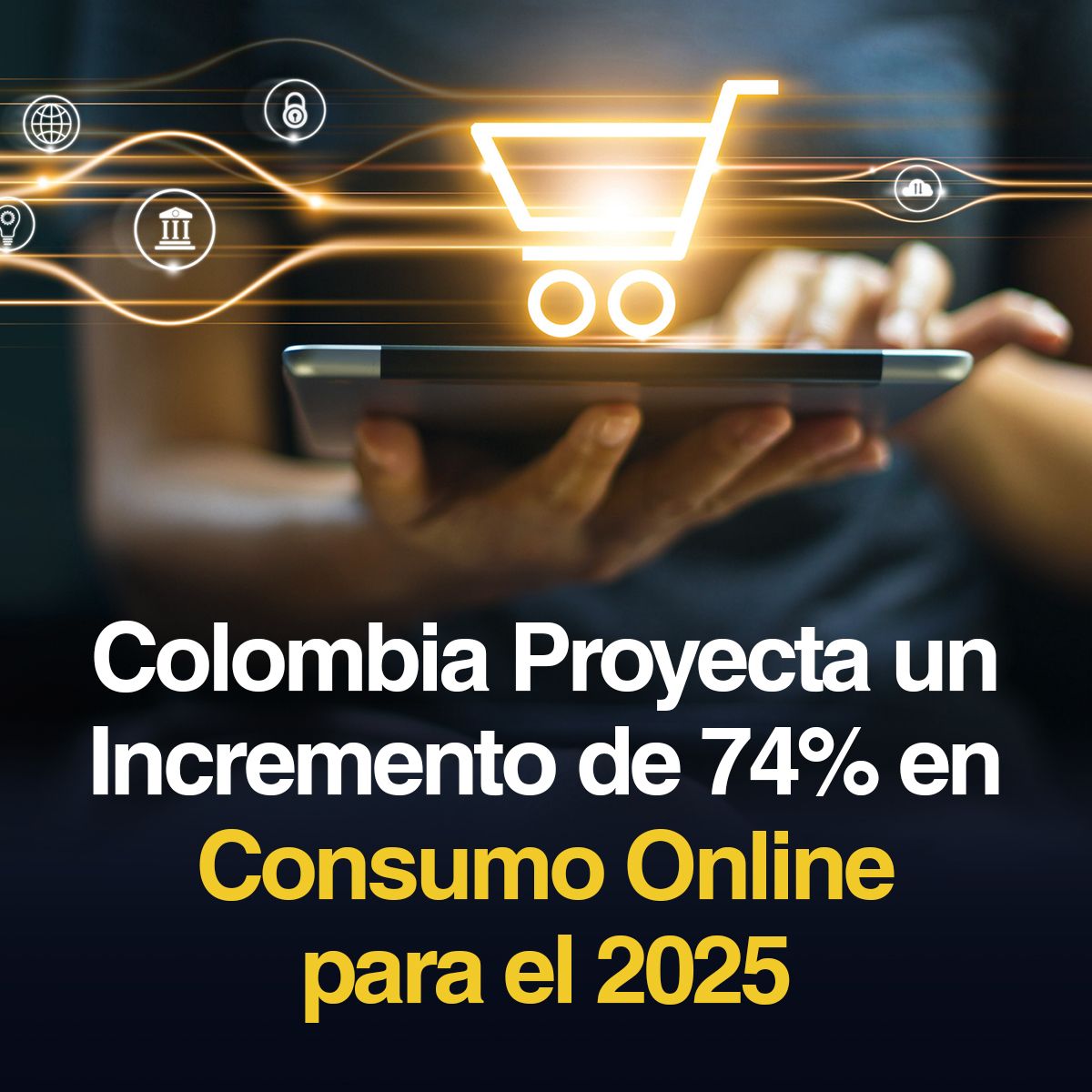 Colombia proyecta un incremento del 74% en consumo online para el 2025