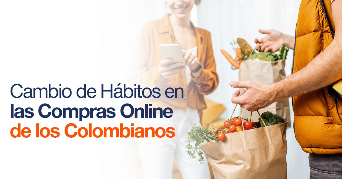 Cambio de Hábitos en las Compras Online de los Colombianos