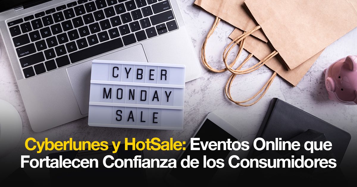 Cyberlunes y HotSale: Eventos Online que Fortalecen Confianza de los Consumidores