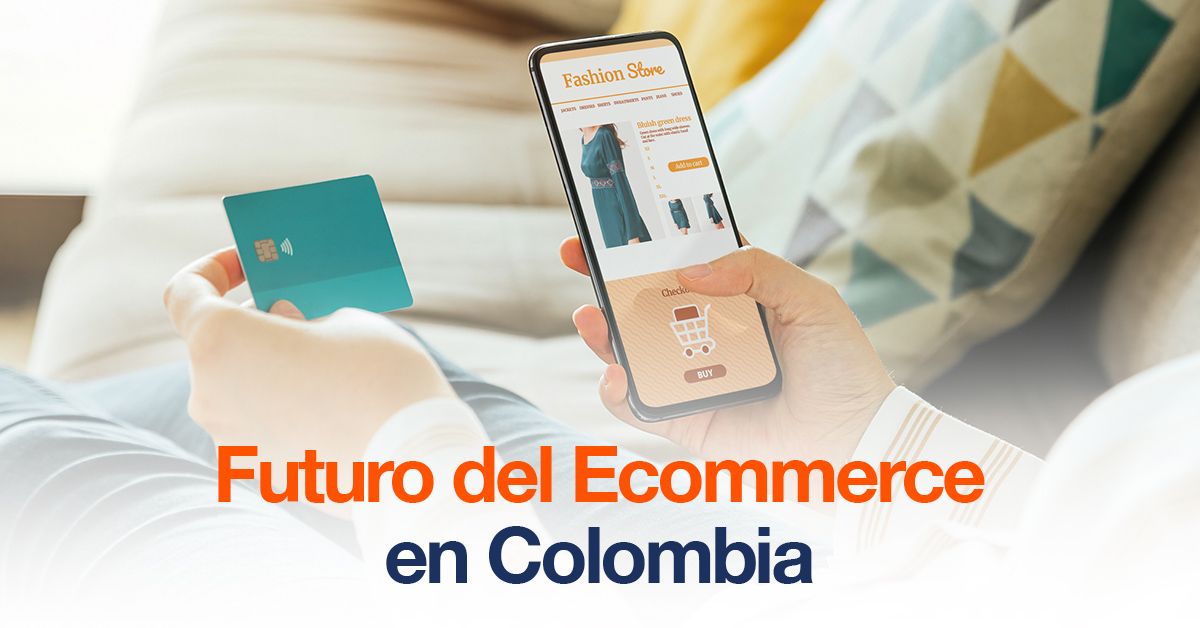 Futuro del Ecommerce en Colombia