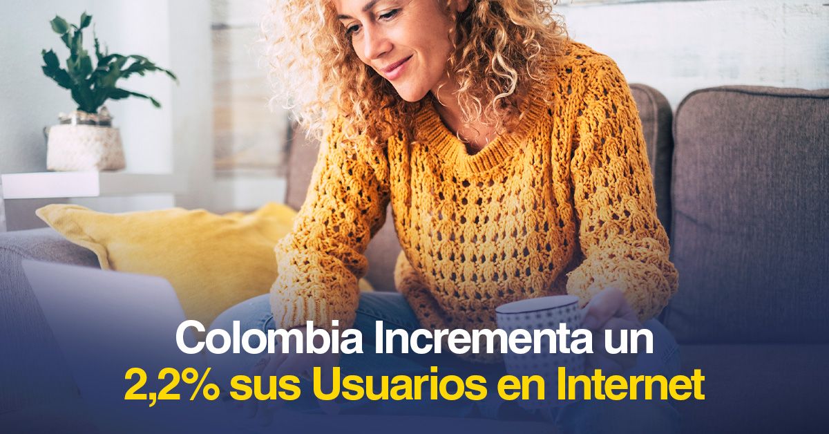 Colombia Incrementa un 2,2% sus Usuarios en Internet