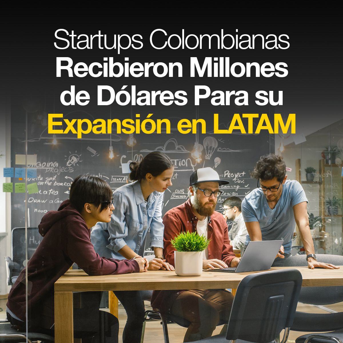 Startups Colombianas Recibieron Millones de Dólares Para su Expansión en LATAM