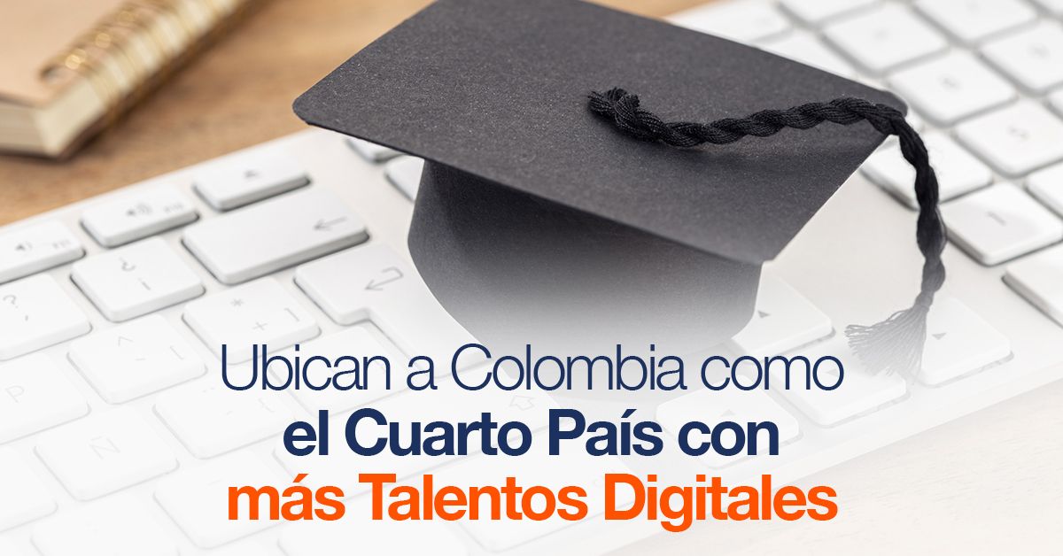 Ubican a Colombia como el Cuarto País con más Talentos Digitales