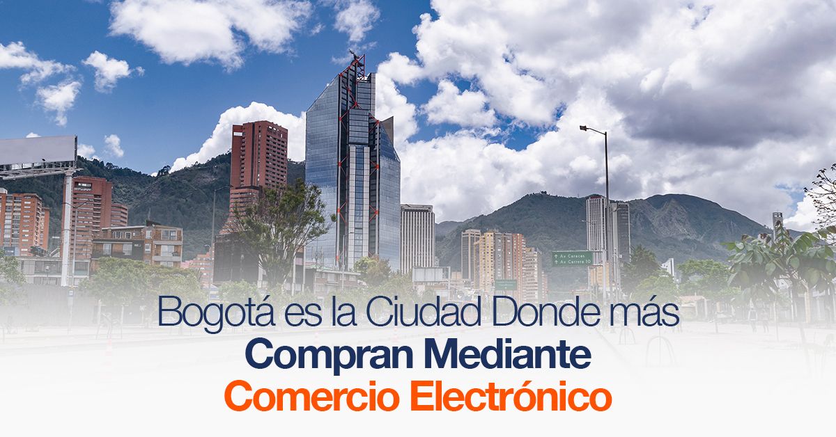 Bogotá es la Ciudad Donde más Compran Mediante Comercio Electrónico