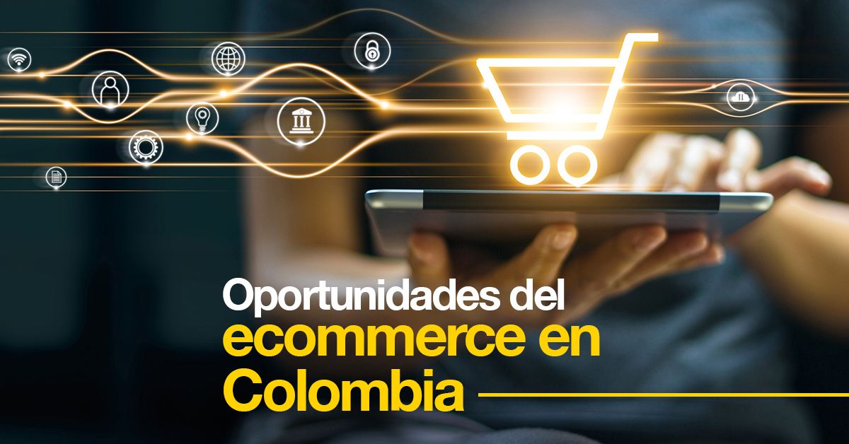 Oportunidades del ecommerce en Colombia