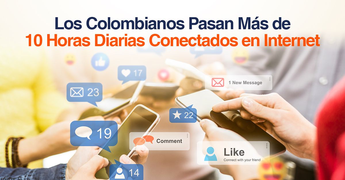Los Colombianos Pasan Más de 10 Horas Diarias Conectados en Internet
