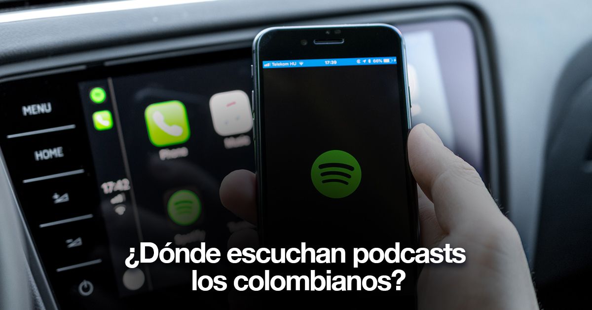 ¿Dónde escuchan podcasts los colombianos?