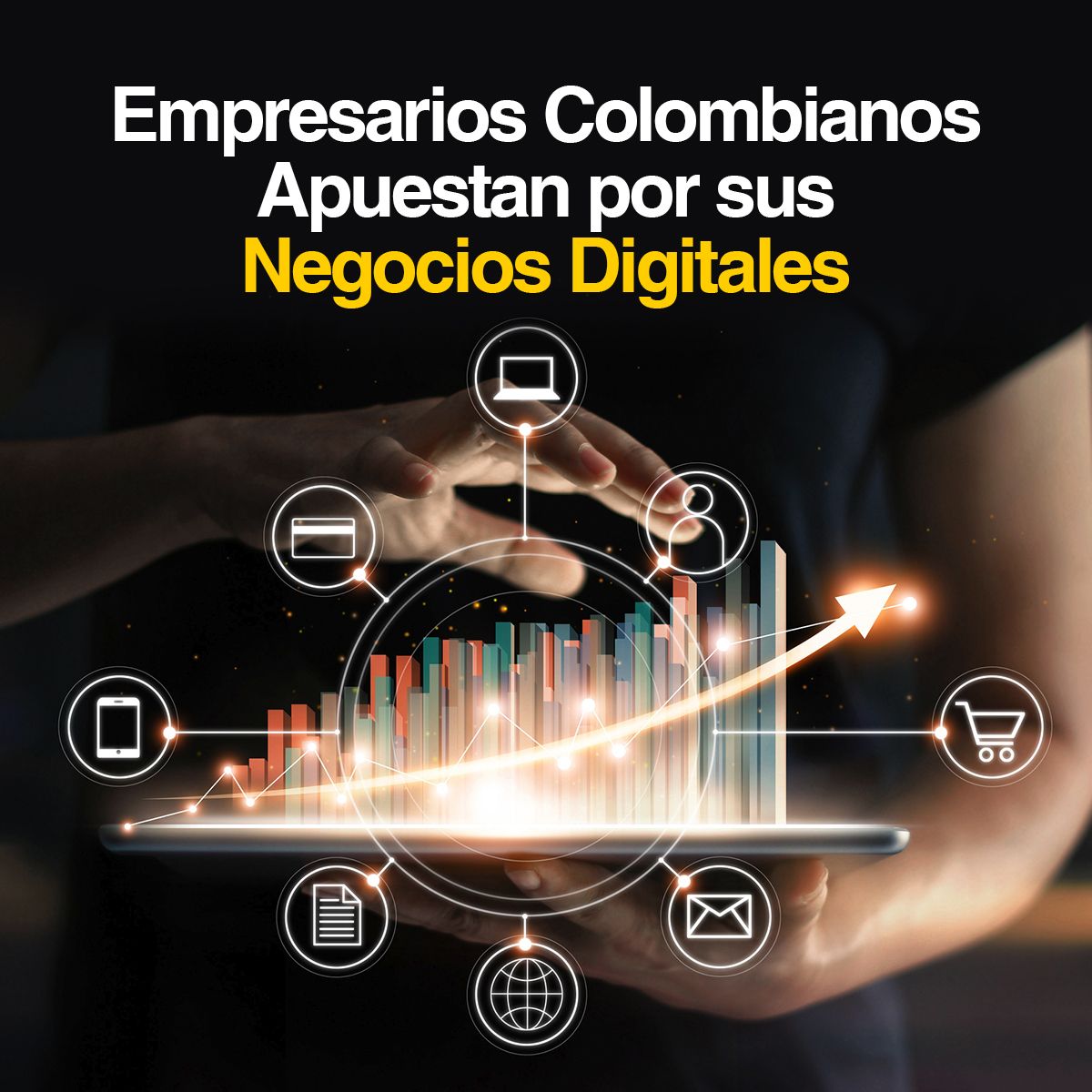 Empresarios Colombianos Apuestan por sus Negocios Digitales