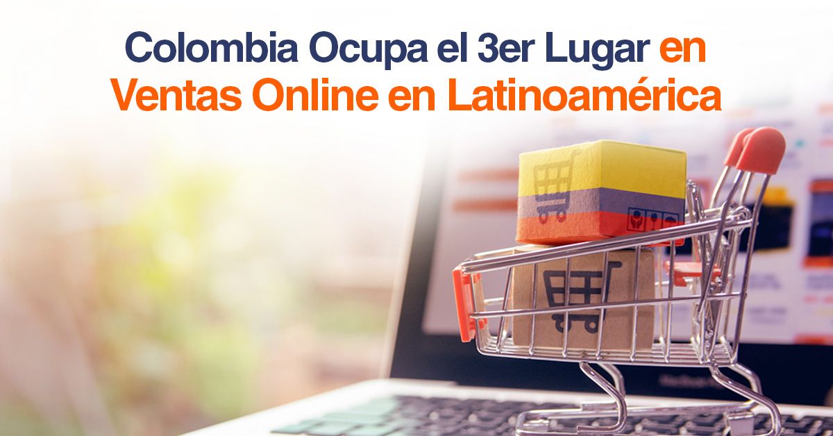 Colombia Ocupa el 3er Lugar en Ventas Online en Latinoamérica