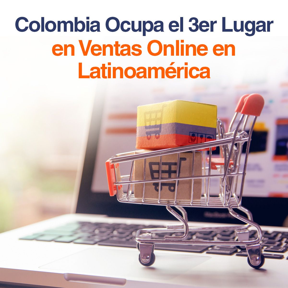 Colombia Ocupa el 3er Lugar en Ventas Online en Latinoamérica