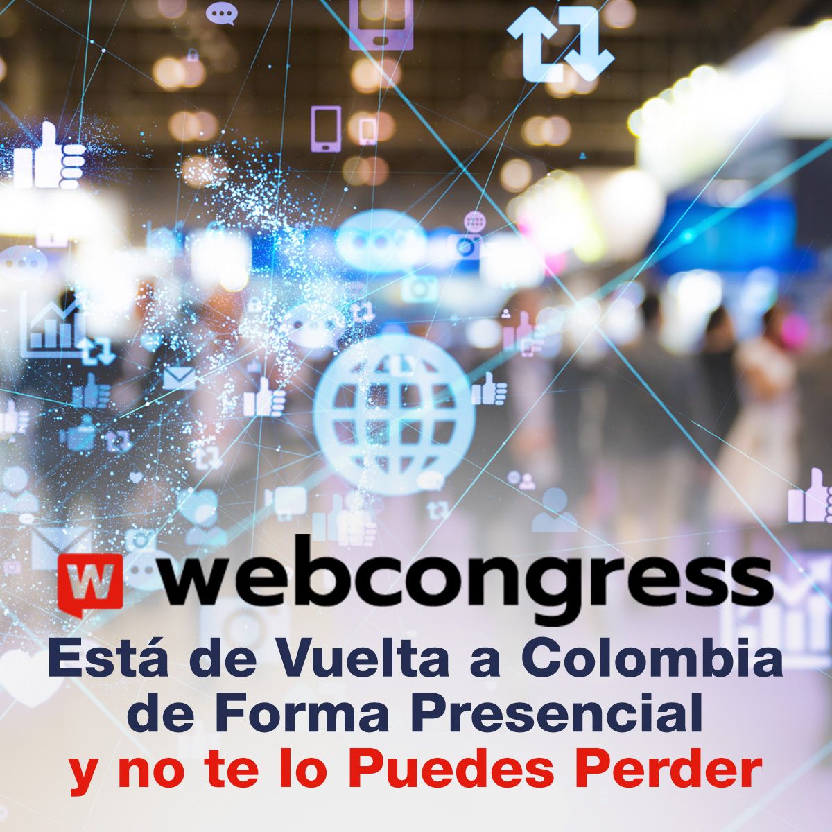 WebCongress Está de Vuelta a Colombia de Forma Presencial y no te lo Puedes Perder