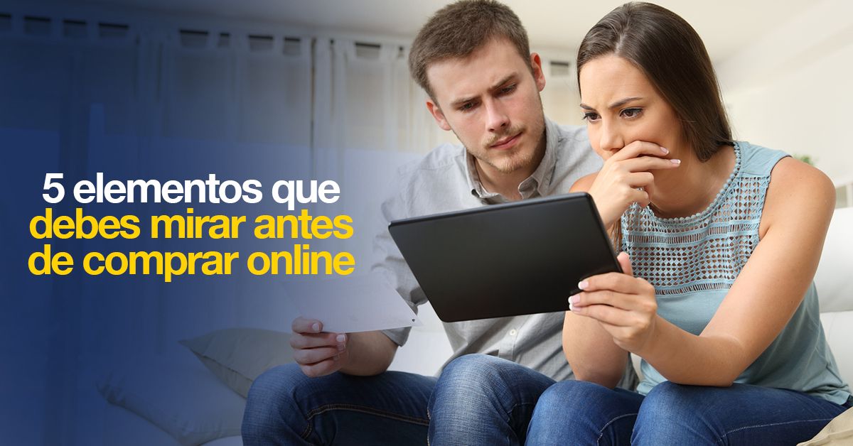 5 elementos que debes mirar antes de comprar online