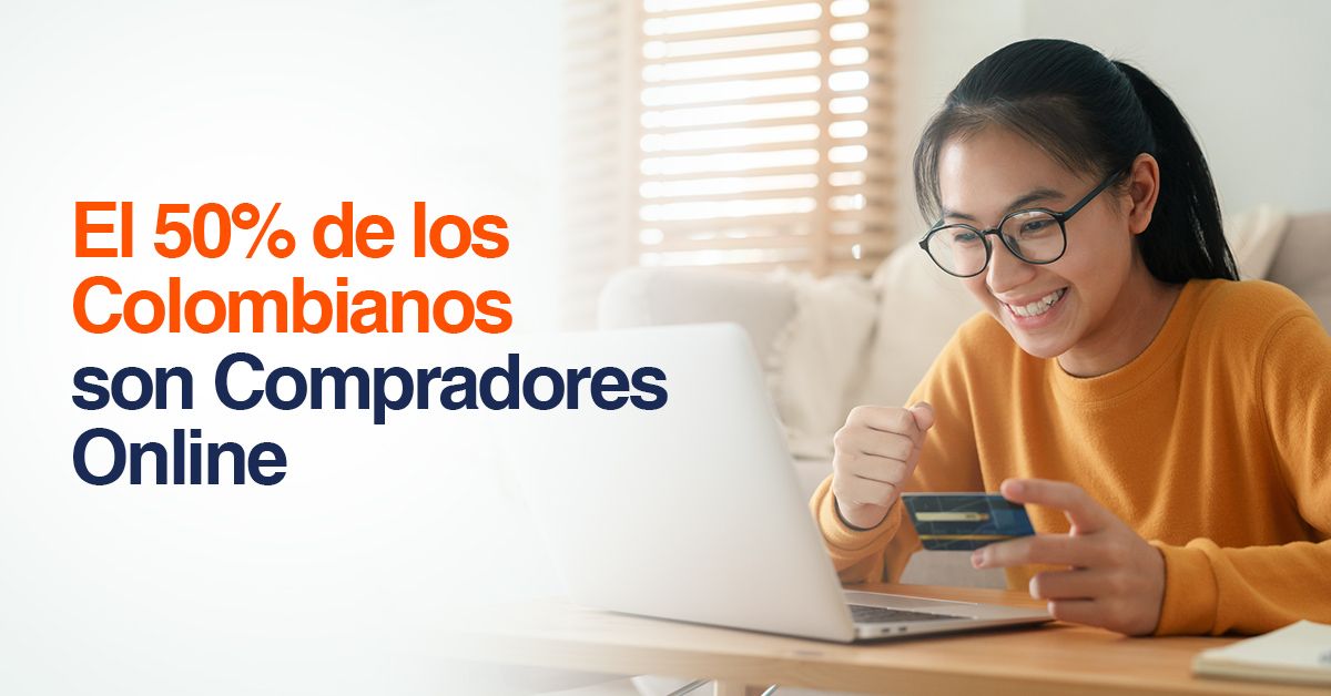 El 50% de los Colombianos son Compradores Online