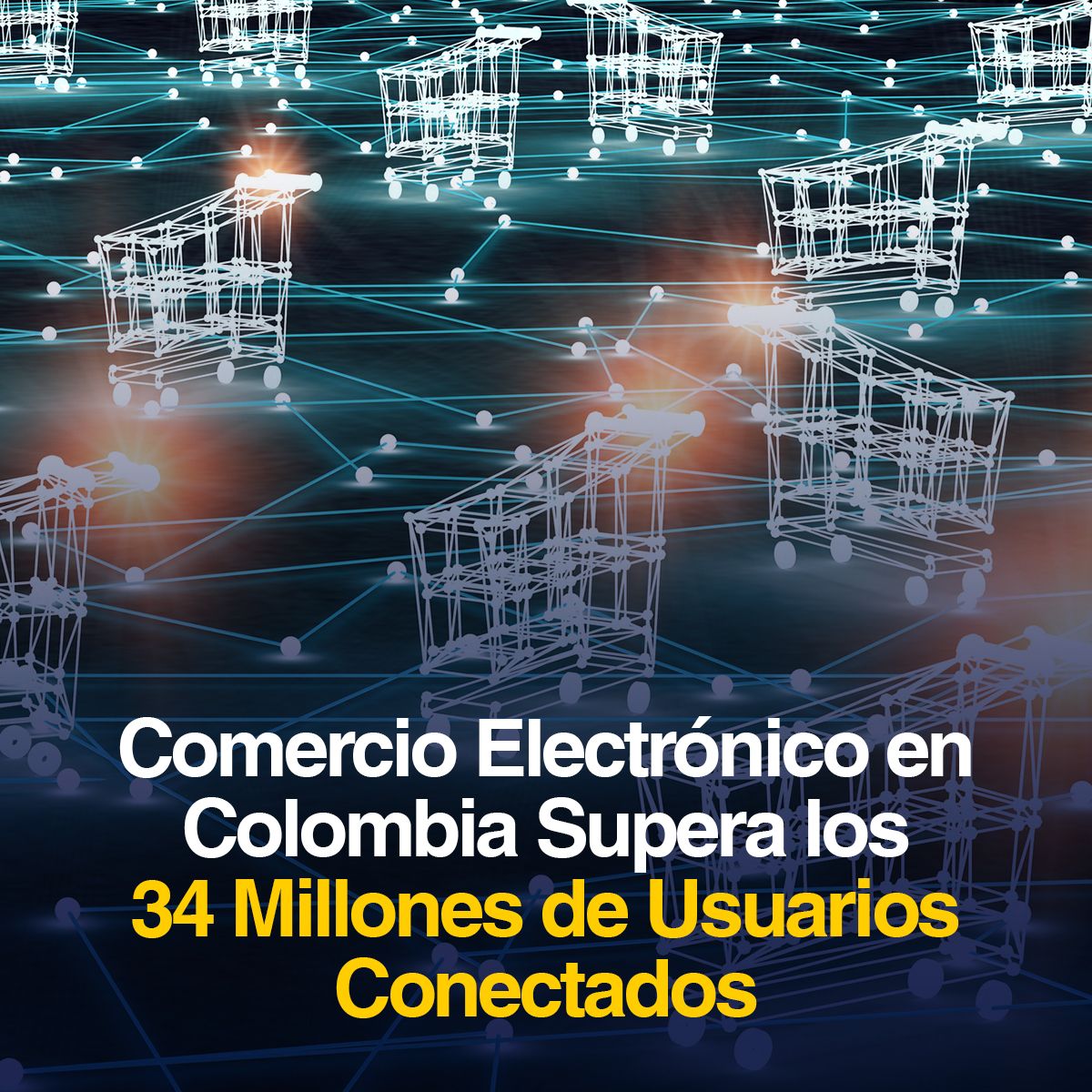Comercio Electrónico en Colombia Supera los 34 Millones de Usuarios Conectados