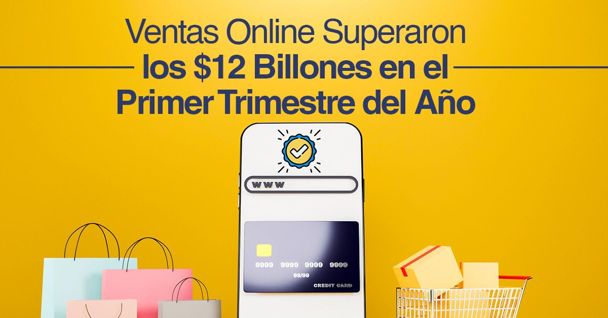 Ventas Online Superaron los $12 Billones en el Primer Trimestre del Año