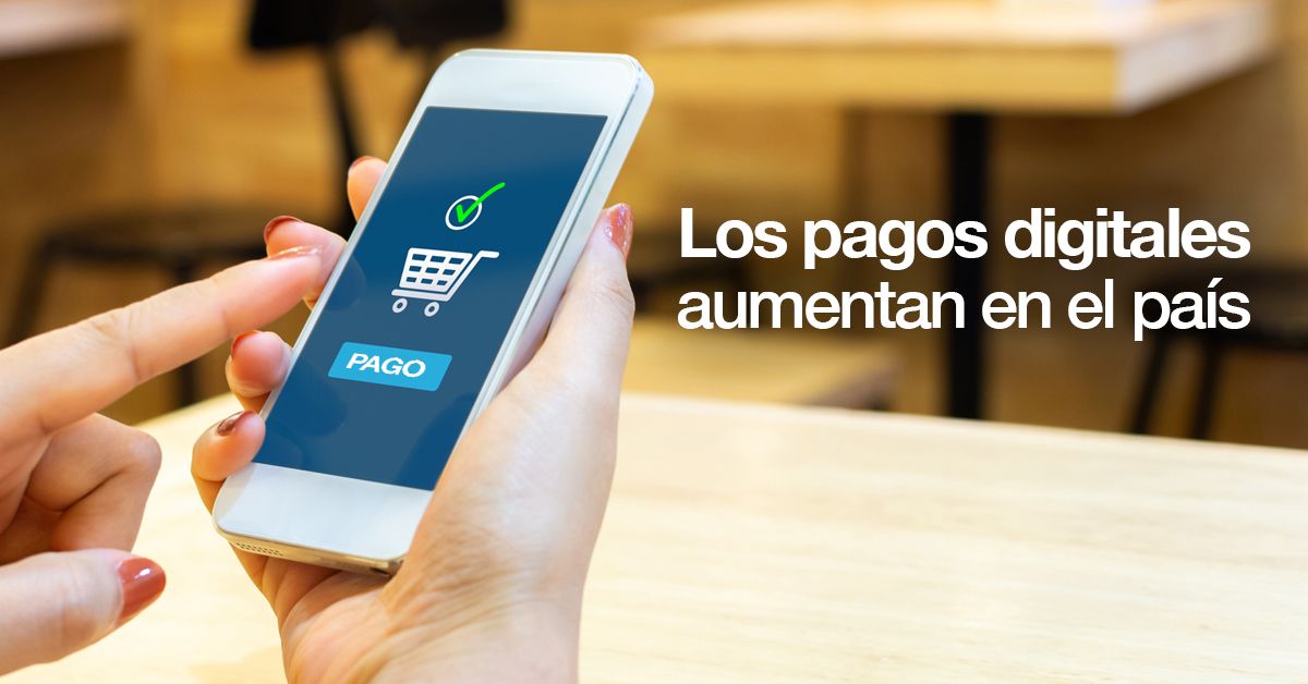 Los pagos digitales aumentan en el país