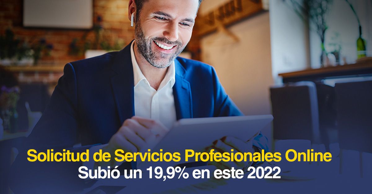 Solicitud de Servicios Profesionales Online Subió un 19,9% en este 2022