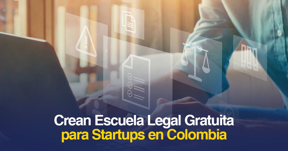 Crean Escuela Legal Gratuita para Startups en Colombia