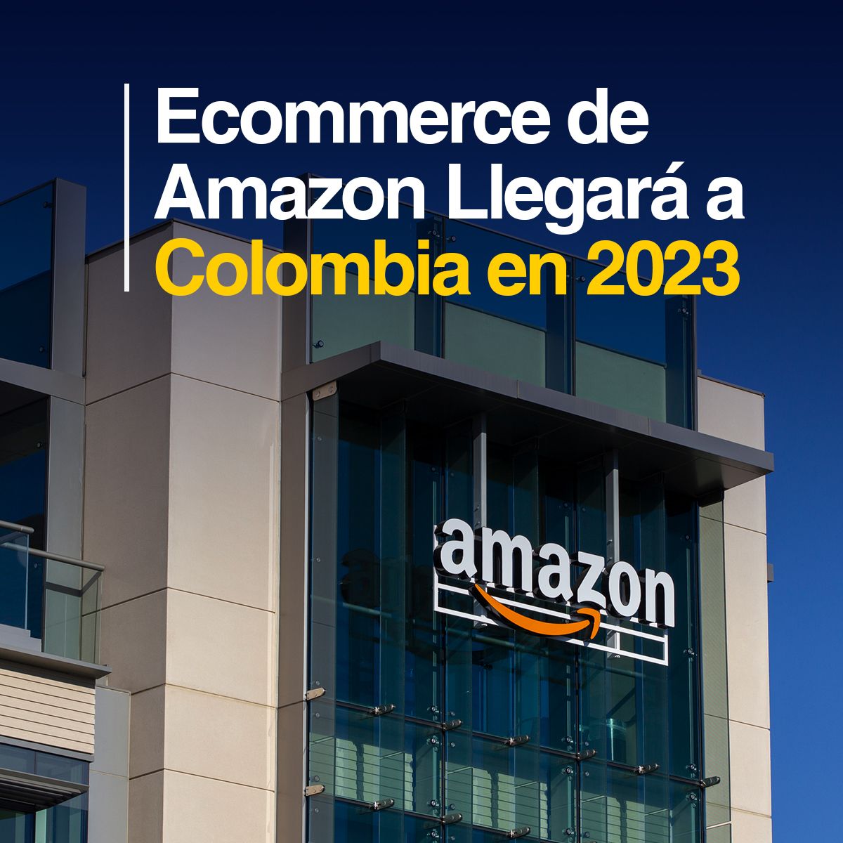 Ecommerce de Amazon Llegará a Colombia en 2023