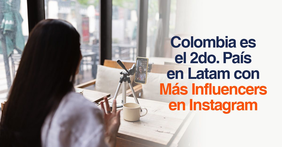 Colombia es el 2do. País en Latam con Más Influencers en Instagram
