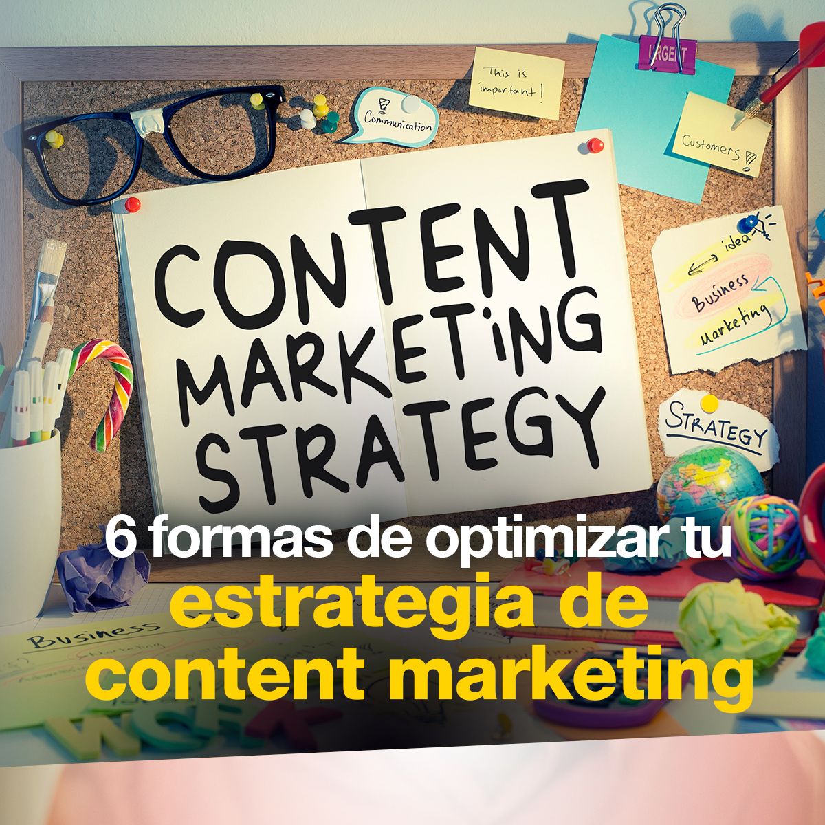 6 formas de optimizar tu estrategia de content marketing