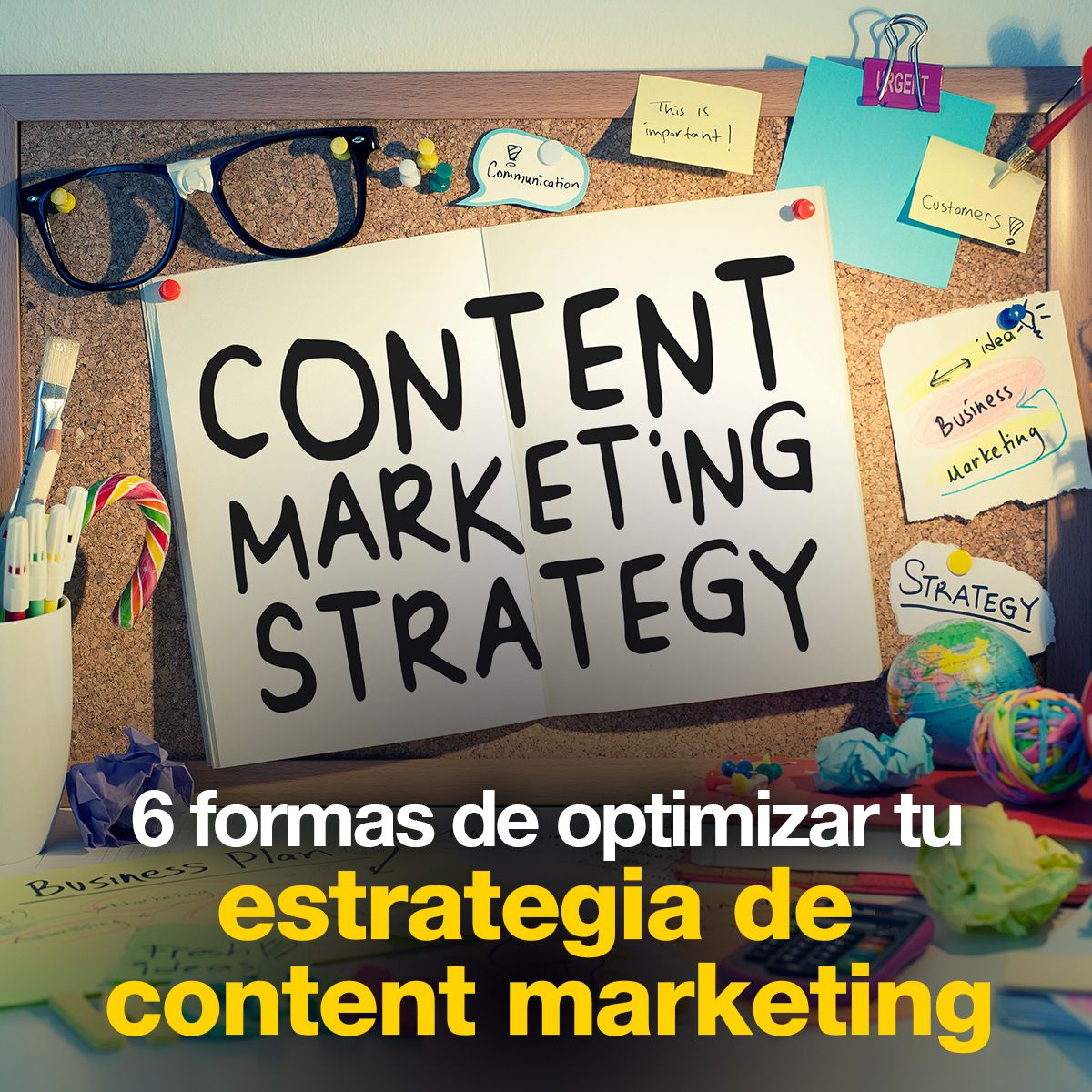 6 formas de optimizar tu estrategia de content marketing