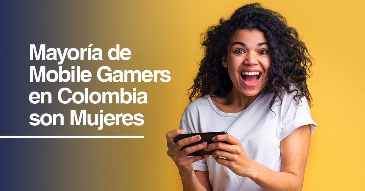 Mayoría de Mobile Gamers en Colombia son Mujeres