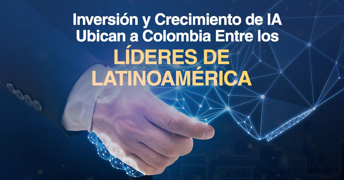 Inversión y Crecimiento de lA Ubican a Colombia Entre los Líderes de Latinoamérica