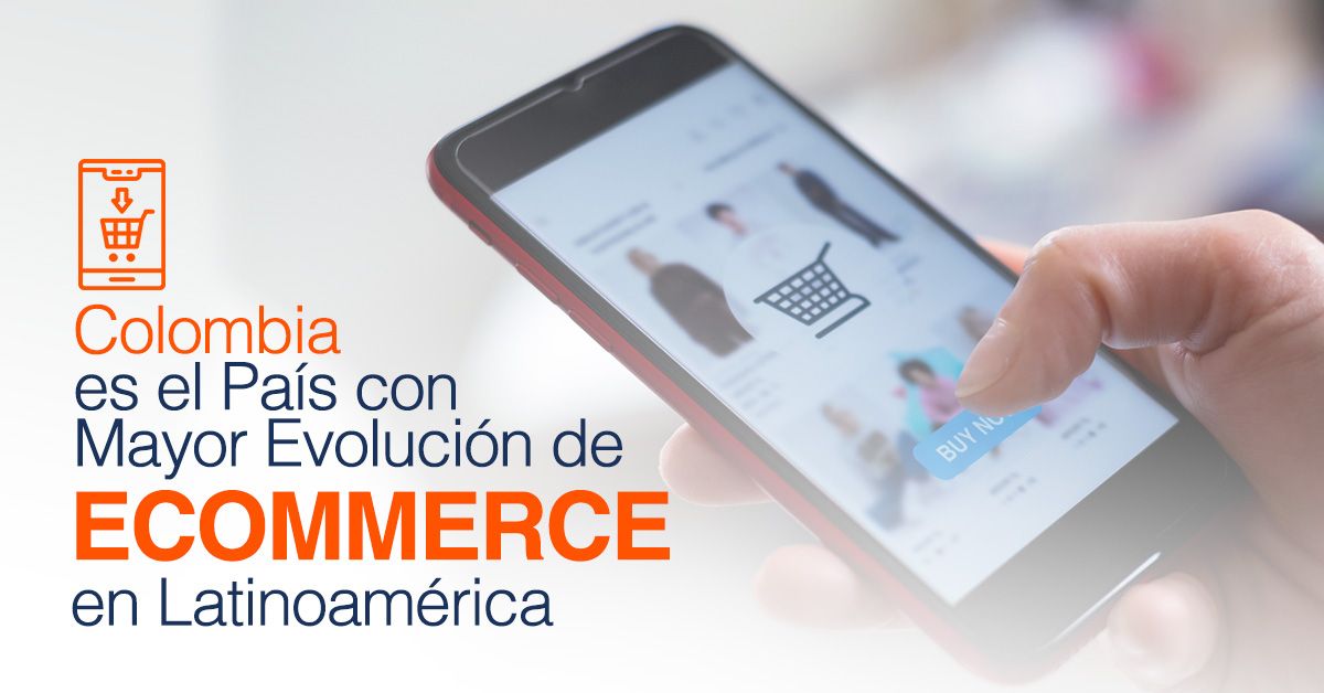 Colombia es el País con Mayor Evolución de Ecommerce en Latinoamérica