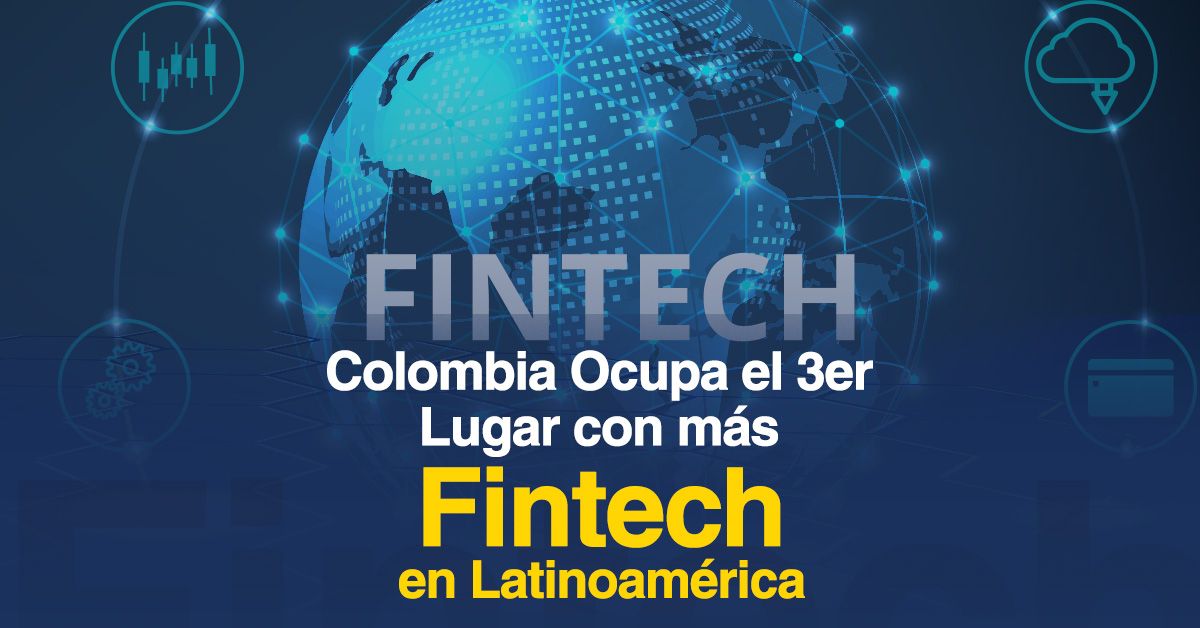 Colombia Ocupa el 3er Lugar con más Fintech en Latinoamérica