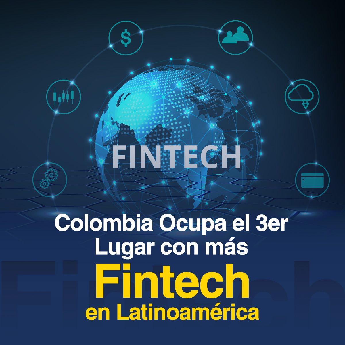 Colombia Ocupa el 3er Lugar con más Fintech en Latinoamérica