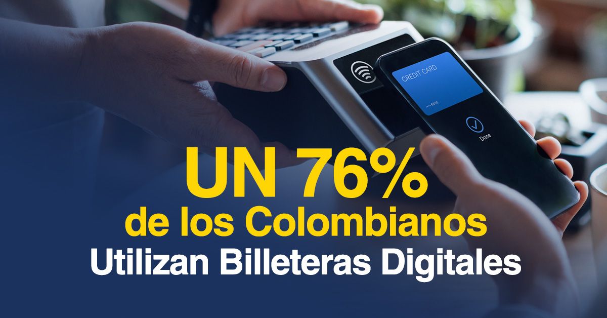 Un 76% de los Colombianos Utilizan Billeteras Digitales