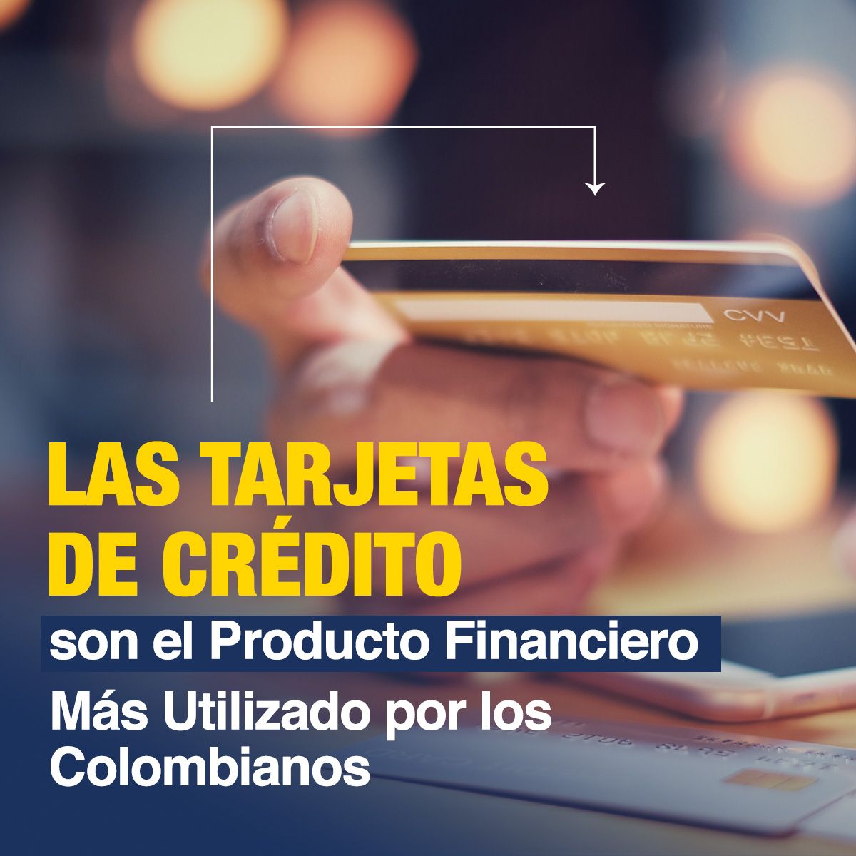 Las Tarjetas de Crédito son el Producto Financiero Más Utilizado por los Colombianos