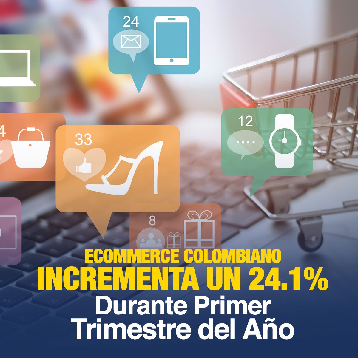 Ecommerce Colombiano Incrementa un 24.1% Durante Primer Trimestre del Año