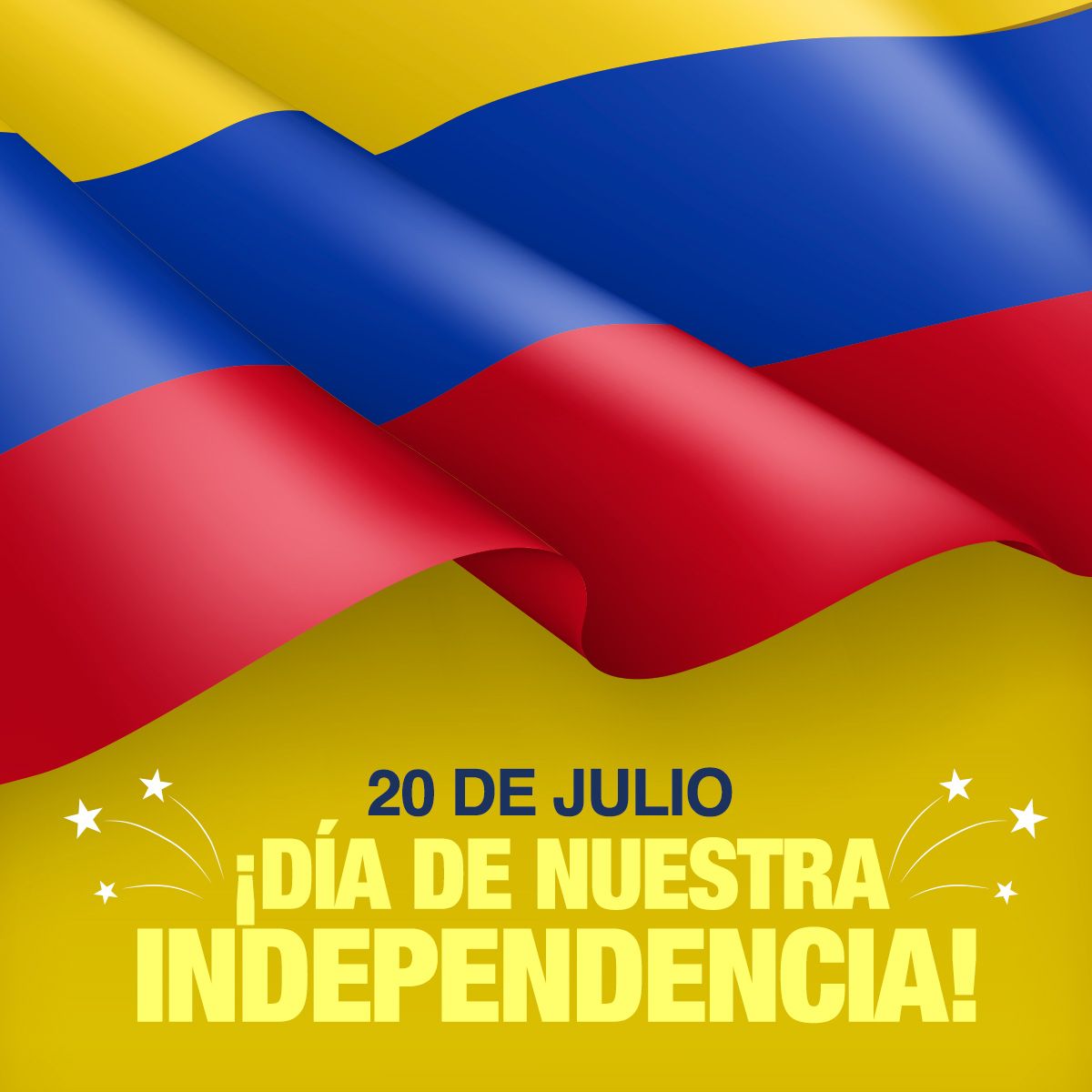 20 de Julio ¡Día de nuestra Independencia!