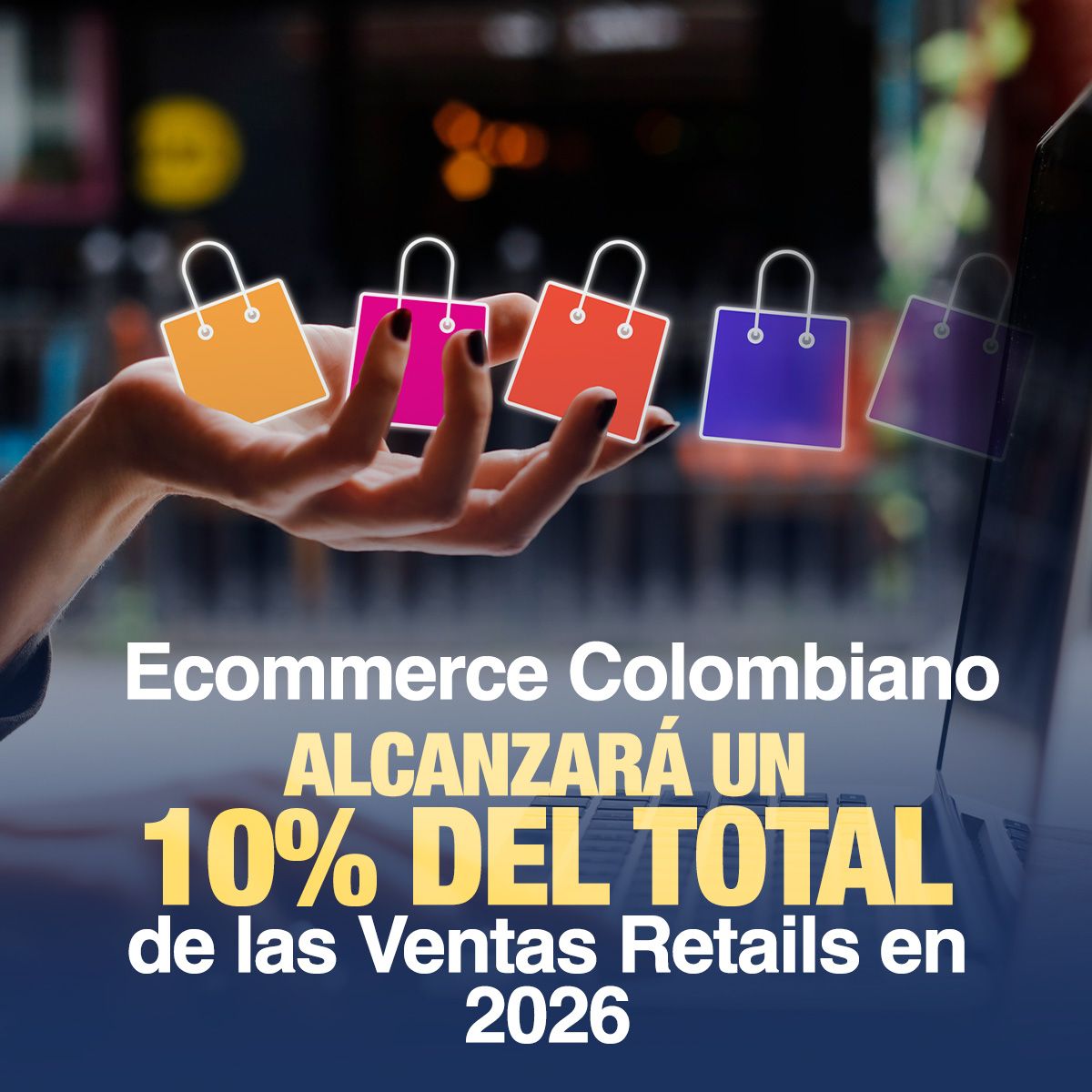 Ecommerce Colombiano Alcanzará un 10% del Total de las Ventas Retails en 2026