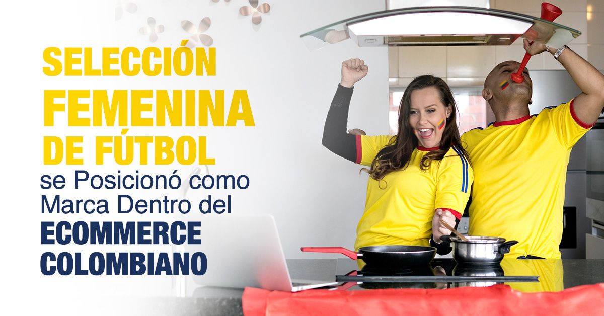 Selección Femenina de Fútbol se Posicionó como Marca Dentro del Ecommerce Colombiano