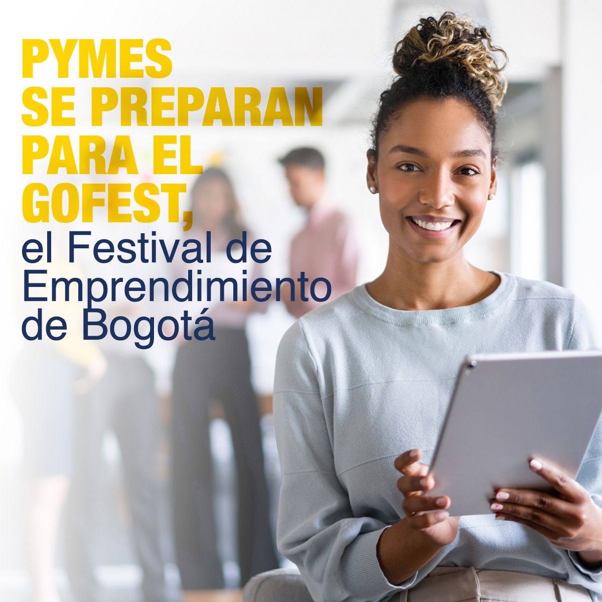 Pymes se Preparan para el GoFest, el Festival de Emprendimiento de Bogotá