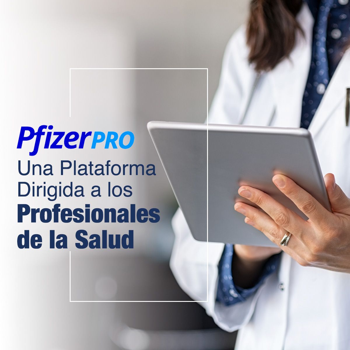 PfizerPro: Una Plataforma Dirigida a los Profesionales de la Salud