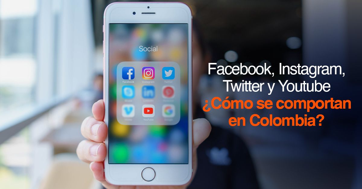 Facebook, Instagram, Twitter y Youtube ¿Cómo se comportan en Colombia?