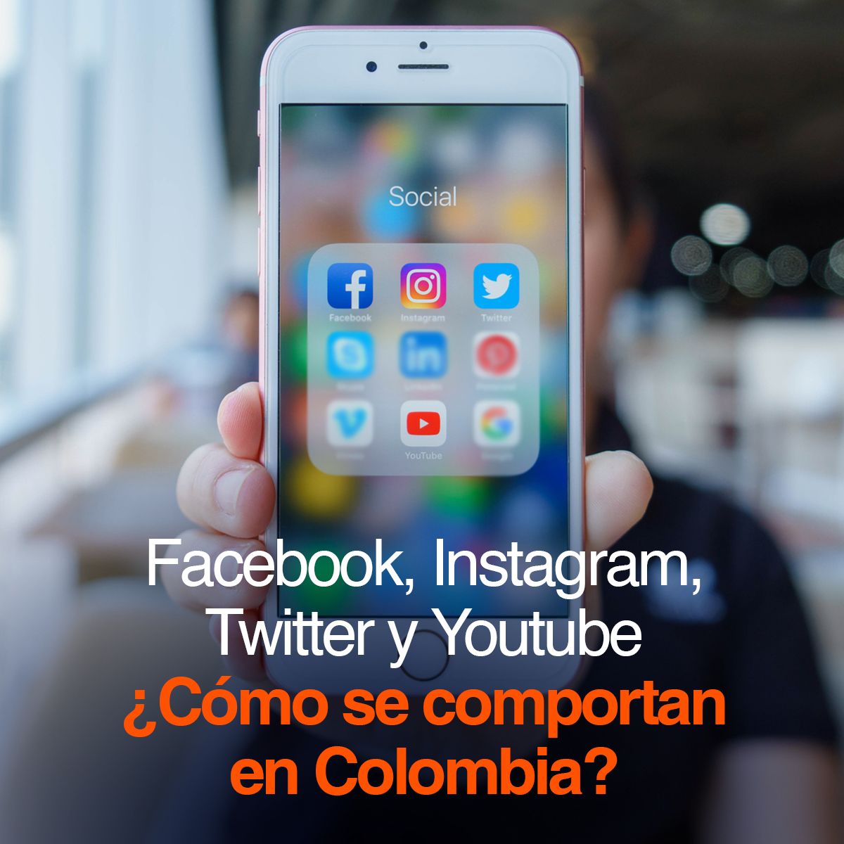 Facebook, Instagram, Twitter y Youtube ¿Cómo se comportan en Colombia?