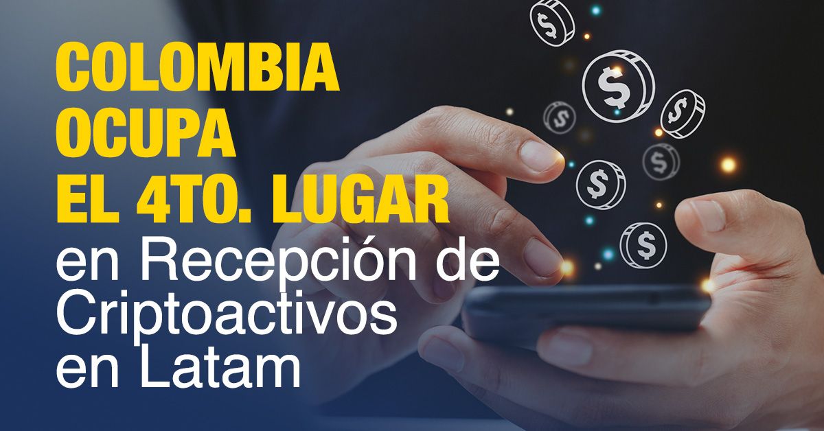 Colombia Ocupa el 4to. Lugar en Recepción de Criptoactivos en Latam