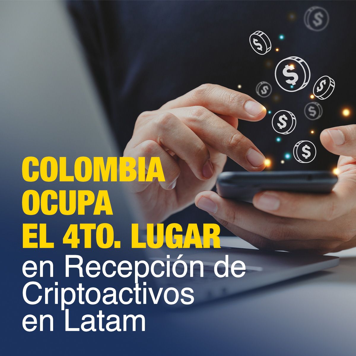Colombia Ocupa el 4to. Lugar en Recepción de Criptoactivos en Latam