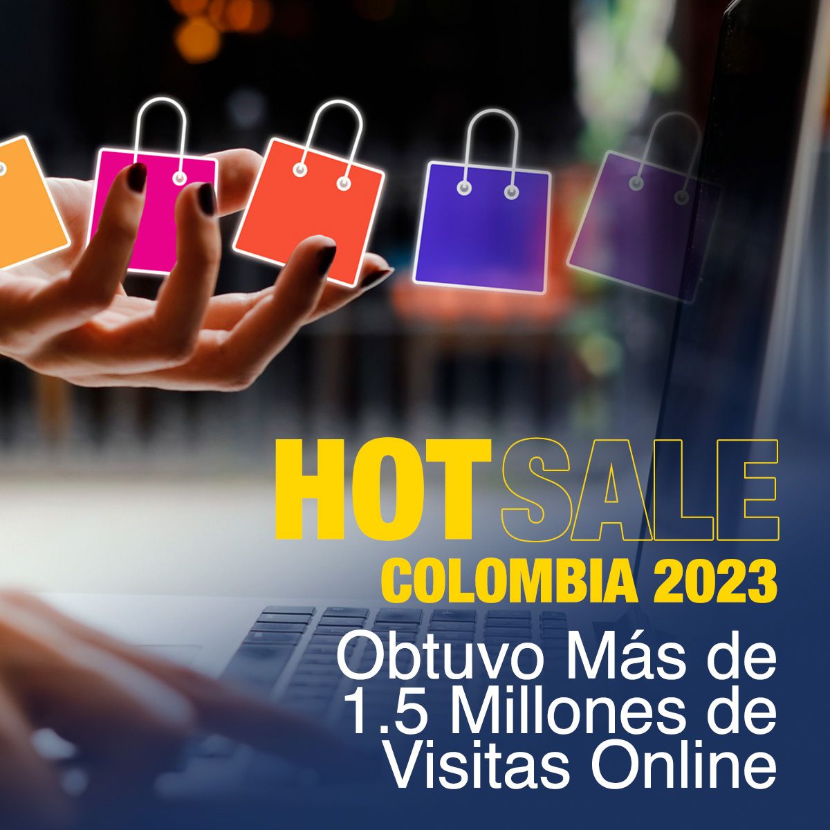 HotSale Colombia 2023 Obtuvo Más de 1.5 Millones de Visitas Online