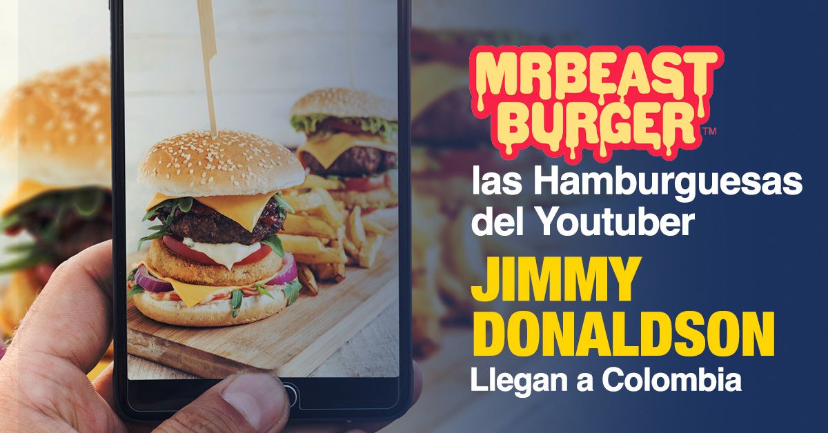 MrBeast Burger, las Hamburguesas del Youtuber Jimmy Donaldson Llegan a Colombia