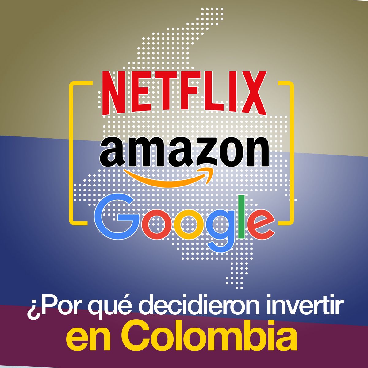 Netflix, Amazon y Google ¿Por qué decidieron invertir en Colombia?