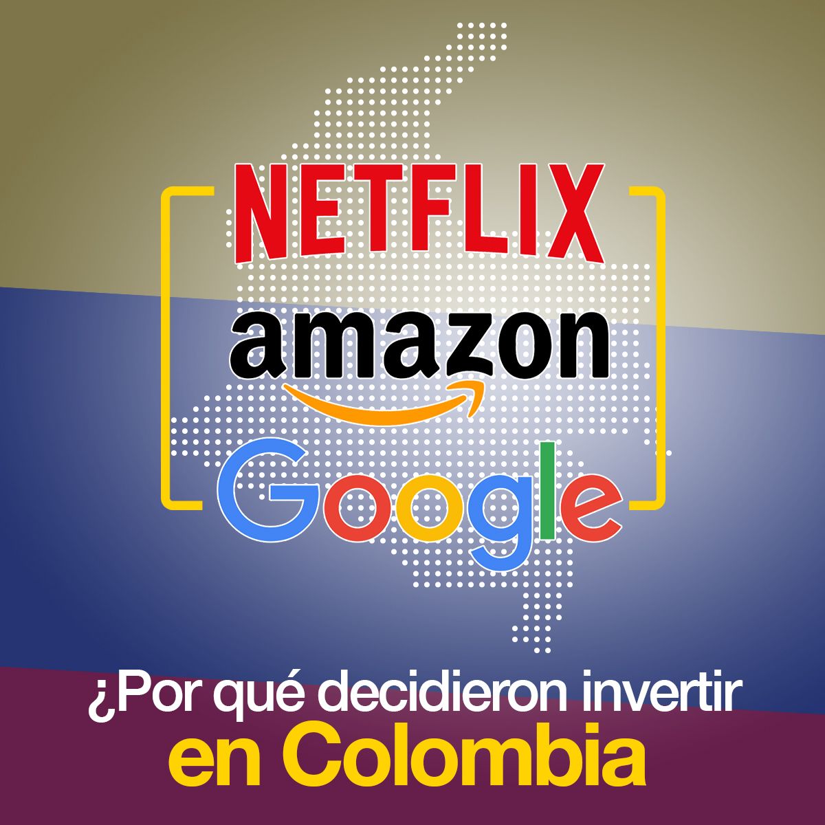 Netflix, Amazon y Google ¿Por qué decidieron invertir en Colombia?