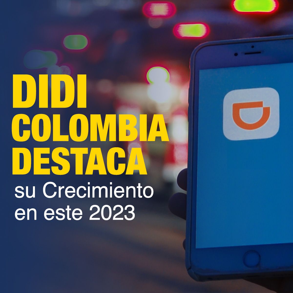 Didi Colombia Destaca su Crecimiento en este 2023